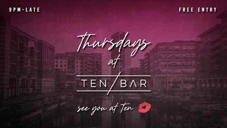 Ten Bar Thursdays (Free Entry All Night Long. Open From 9pm. £3.50 doubles, 2-4-1 Cocktails) - 31st March 