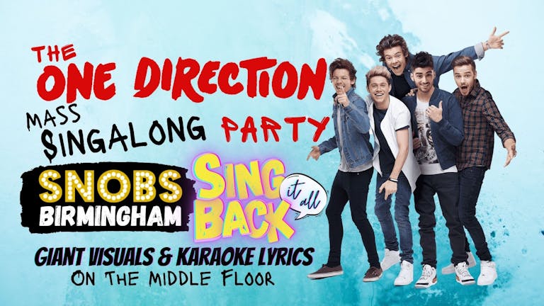 One Direction Mass Singalong Party / Rehab Friday 22nd April