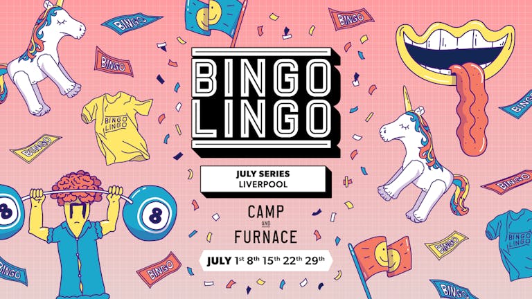 BINGO LINGO - Liverpool -  July 22nd