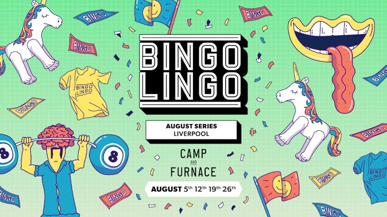 BINGO LINGO - Liverpool - August 5th