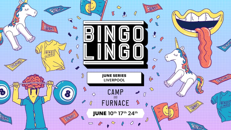 BINGO LINGO - Liverpool - June 10th