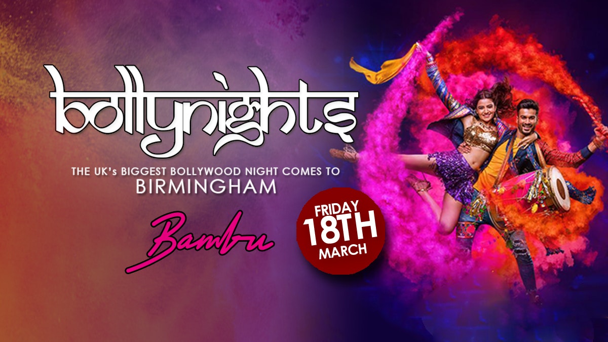 Bollynights Birmingham: Holi Special  | Friday 18th March