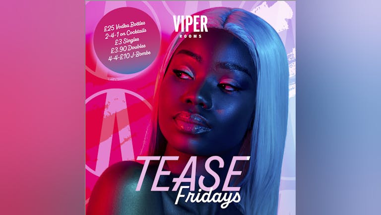Friday: TEASE LAUNCH PARTY 