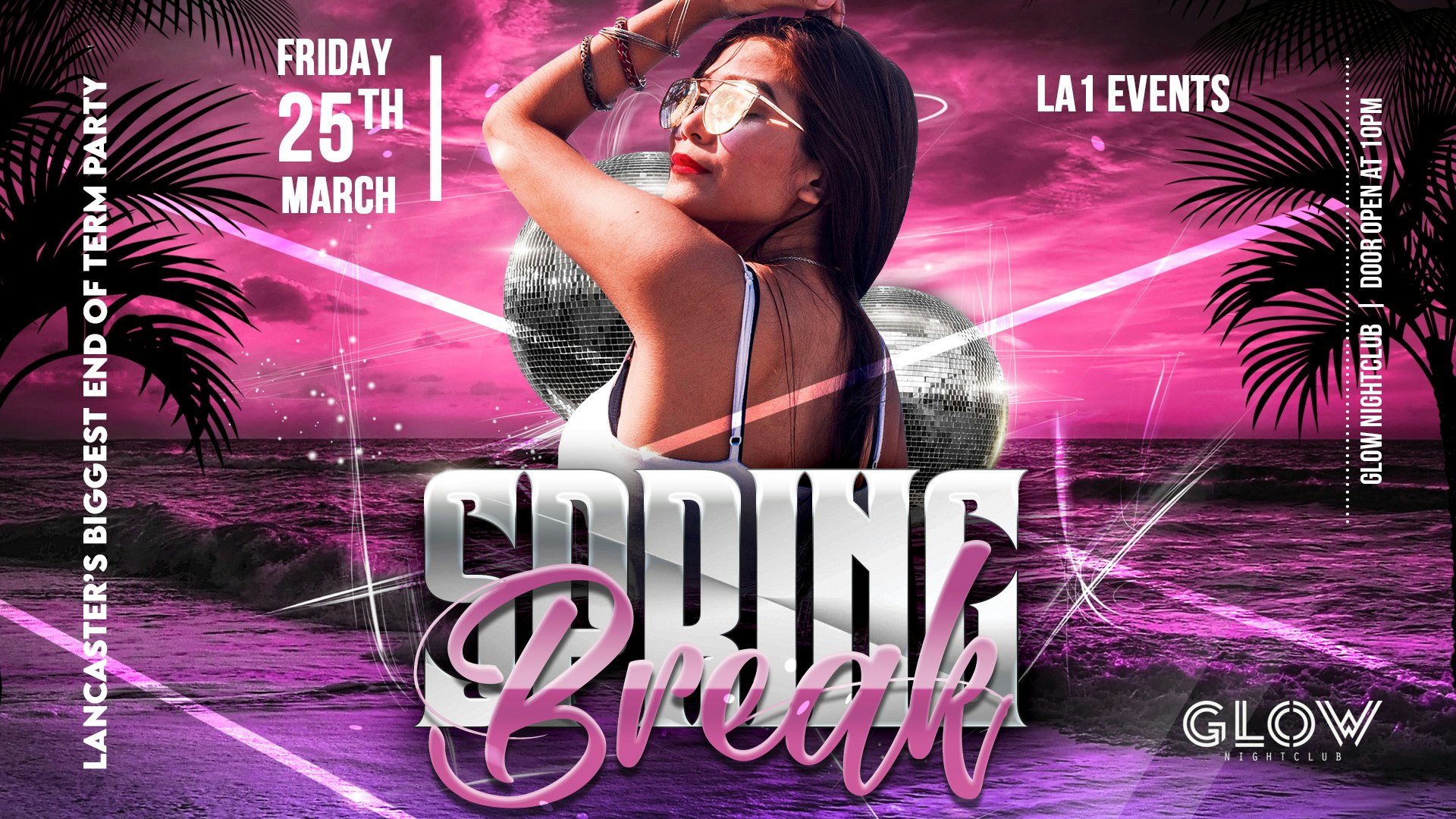 Spring Break – End of Term Party | Glow Nightclub – Friday 25th March