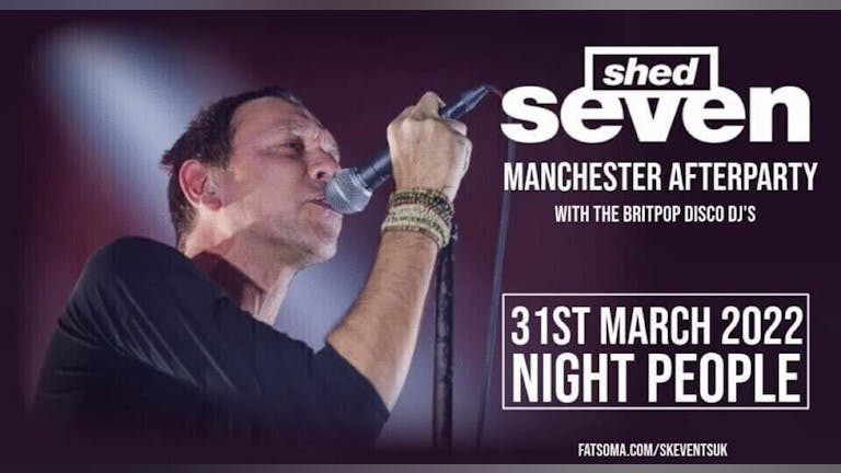 Shed Seven Manchester Afterparty with The Britpop Disco DJs
