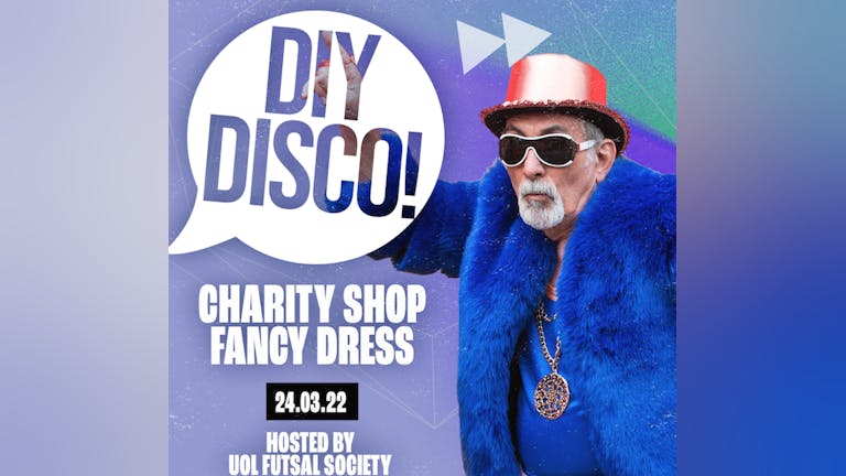 DIY "Charity Shop Fancy Dress" DISCO - Hosted by UOL Futsal