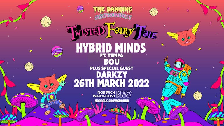 The Dancing Astronaut x Twisted Fairytale | Hybrid Minds & Bou Warehouse - Norwich