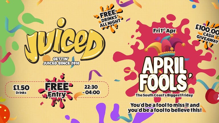 Juiced Presents - APRIL FOOLS DAY!