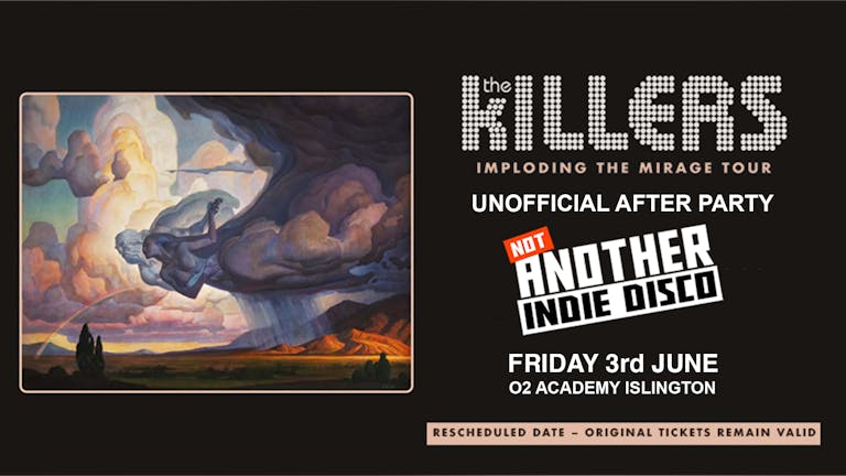 Not Another Indie Disco - The Killers Unofficial After Party - Fri 3rd June- Tickets off Saale 9.30pm- on door from 10.30pms