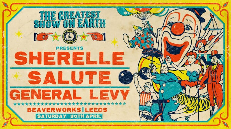 Cirque Du Soul: Leeds // Sherelle, Salute, General Levy