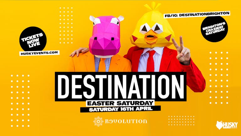 Destination x Revolution Saturdays ➤ Easter Saturday ➤ 16.04.2022