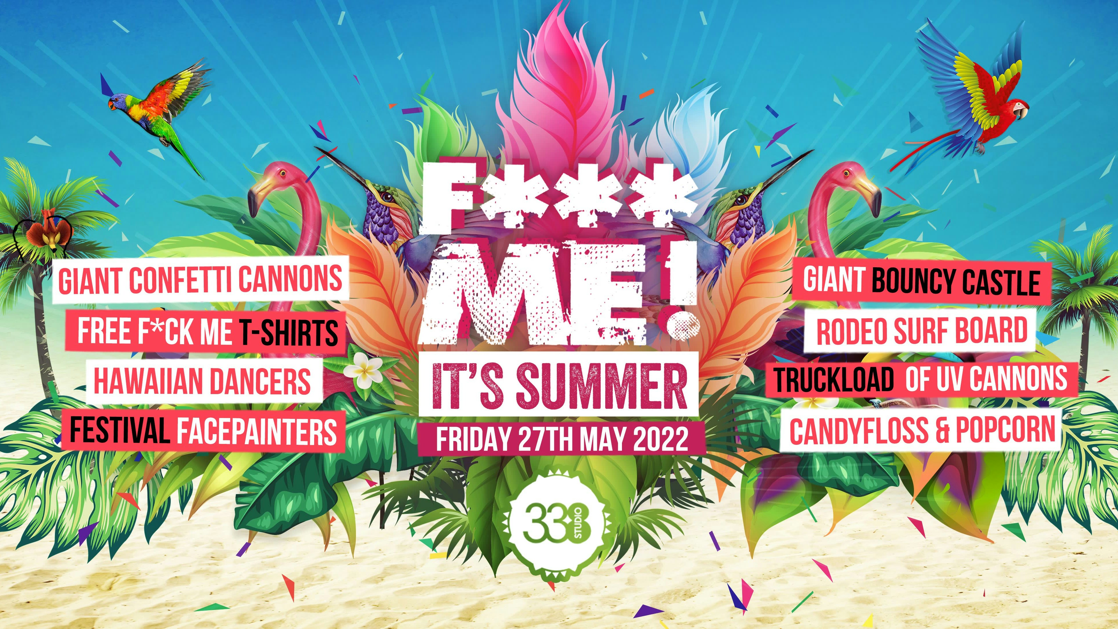 F*CK ME ITS SUMMER @ STUDIO 338! THIS EVENT WILL SELL OUT!