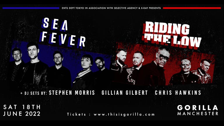 Riding The Low + Sea Fever  + Deathretro plus DJ sets by New Order & Chris Hawkins