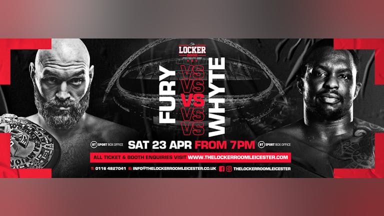 FURY vs WHYTE @ THE LOCKER ROOM LEICESTER