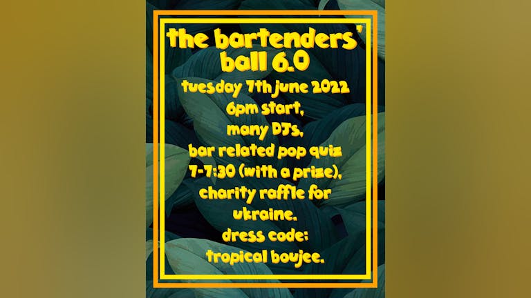 The Bartenders' Ball 6.0 (industry only)