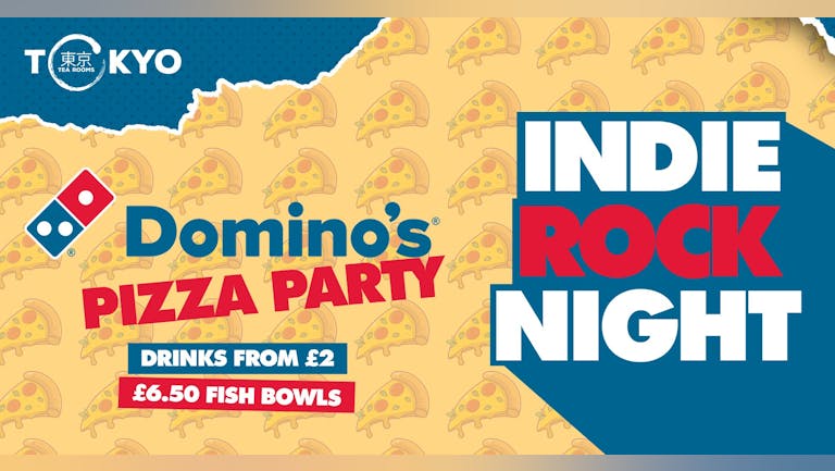 Indie Rock Night ∙ Dominos Pizza Party - LAST 5 TICKETS