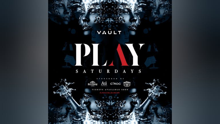 Play Saturdays (FREE ENTRY) @ The Vault Nightclub 