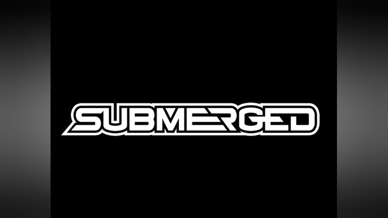 Submerged - Flash Sale - £10 tickets - 48 hours 