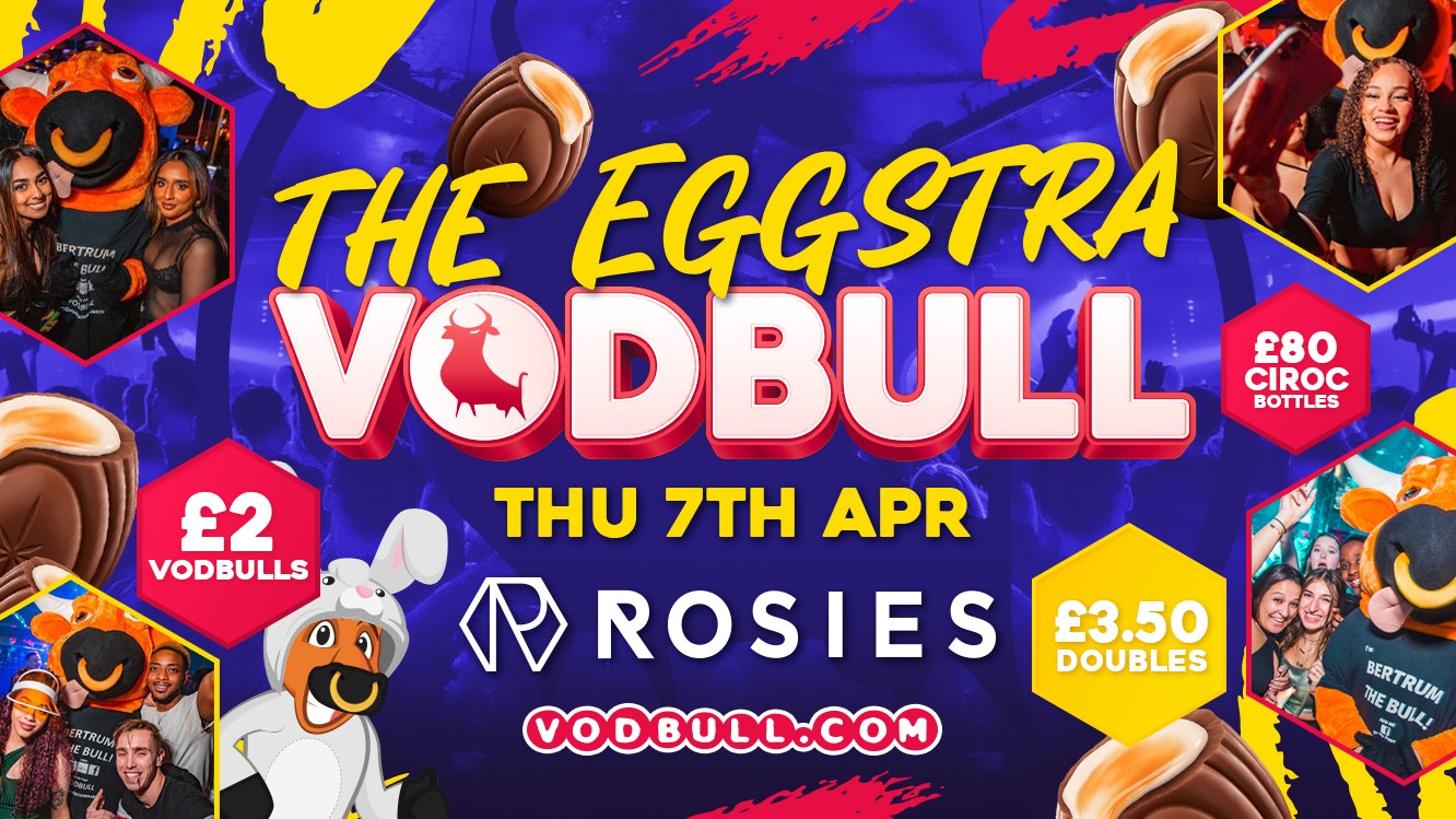 🔥FINAL RELEASE TICS!🐣EGGSTRA VODBULL at ROSIES!! 🐣🧡 🎉07/04