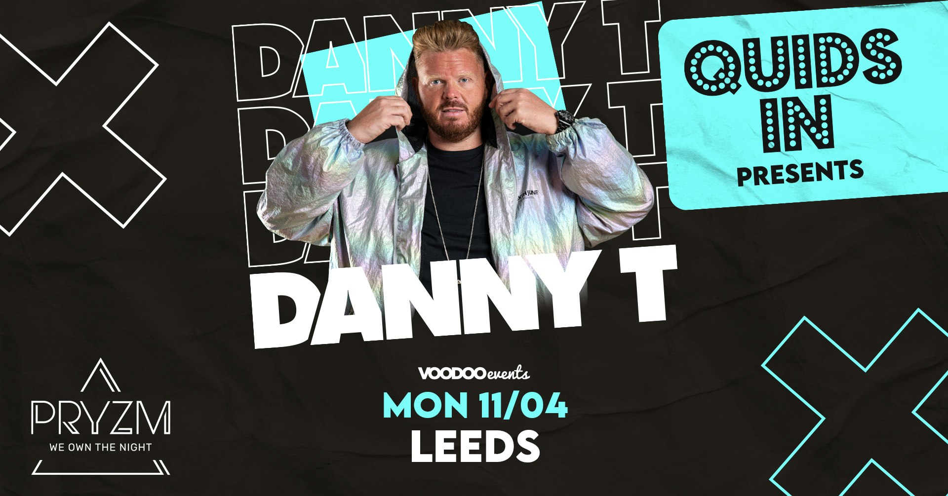Quids In Mondays at Pryzm – ITS DANNY T – 11th April