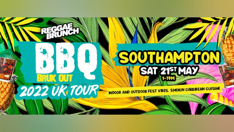 Reggae Brunch Presents BBQ BRUK OUT tour Sat 21st May- Southampton 