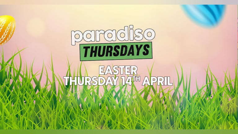 Paradiso Easter Special // Thursday 14th April  at Le Fez, Putney // Open til 4am!