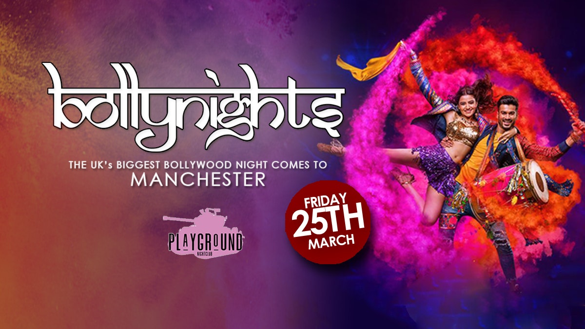 Bollynights Manchester: Holi Special – Friday 25th March | Playground