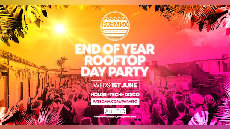 Paraiso - End of Term Rooftop Day Party x Alto