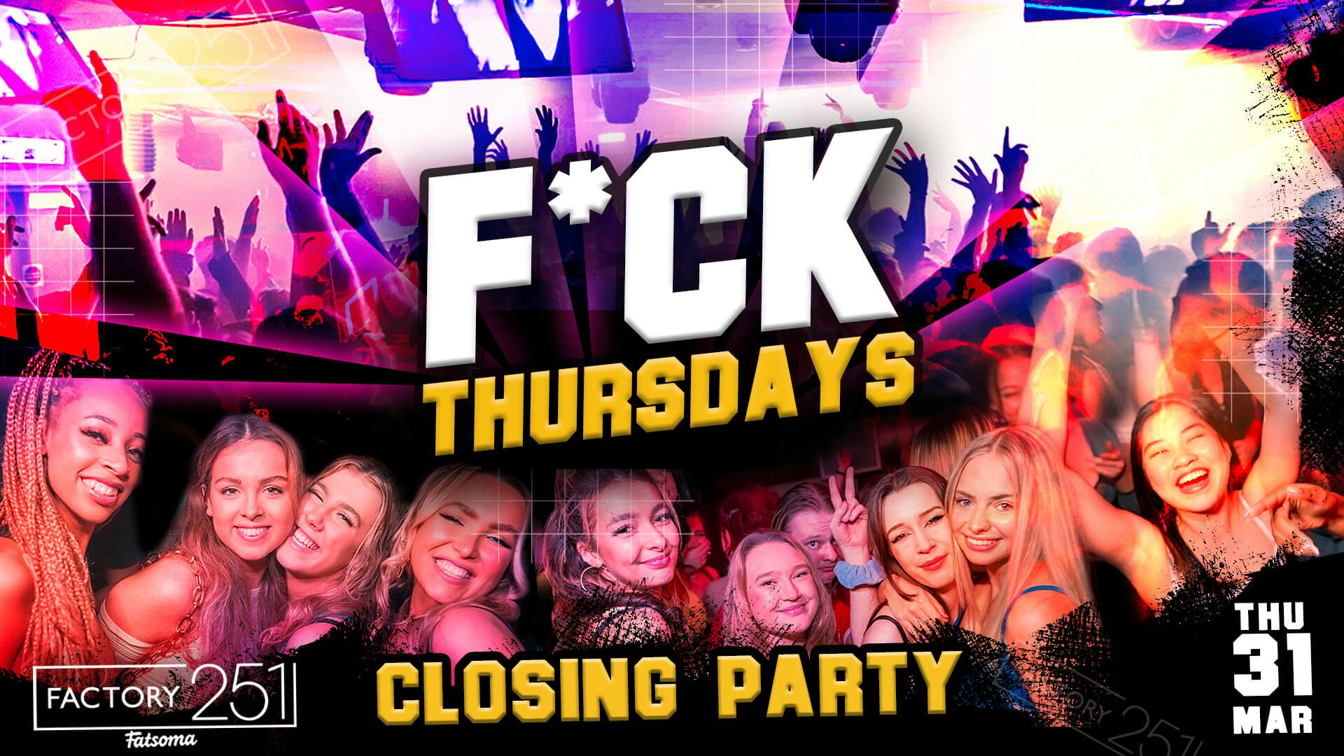 F*CK Thursdays CLOSING PARTY** TONIGHT @ FAC251 !!