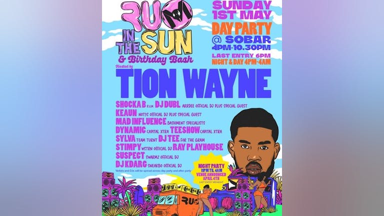 £7.50 R.U.M IN THE SUN & R.U.M BIRTHDAY BASH hosted by TION WAYNE