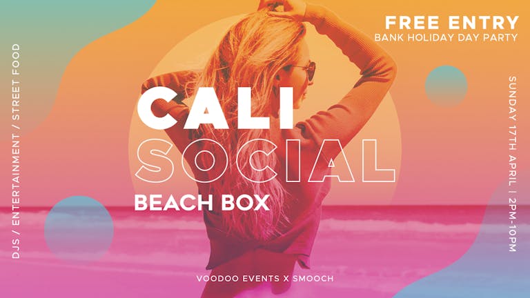 Cali Social | Beach Box | FREE ENTRY Bank Holiday Day party