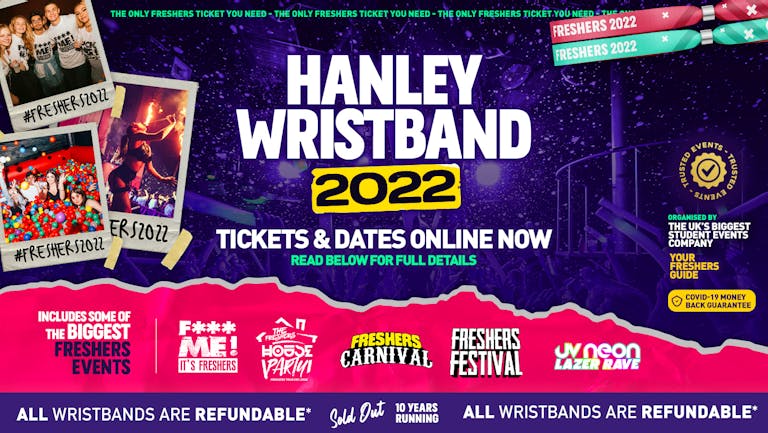 Hanley Freshers Wristband 2022 - The BIGGEST Events in Hanley's BEST Clubs / Hanley Freshers 2022