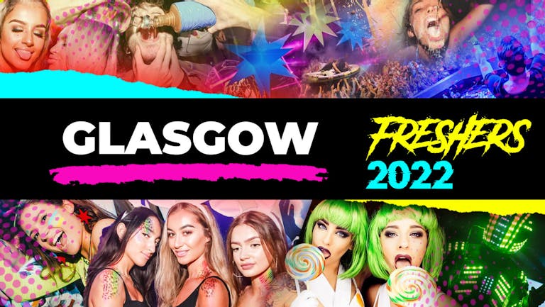 Glasgow Freshers Week 2022 - Free Registration (Exclusive Freshers Discounts, Jobs, Events)