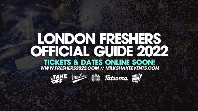 The London Freshers Official Guide 2022 – Hosted by Milkshake!