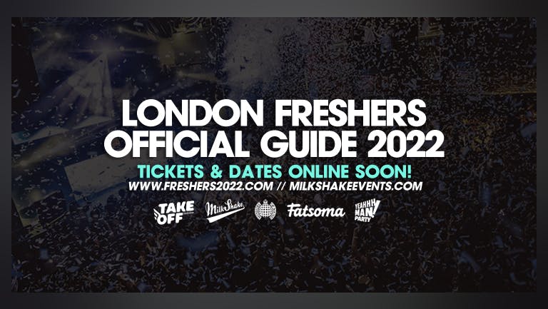 The London Freshers Official Guide 2022 - Hosted by Milkshake!