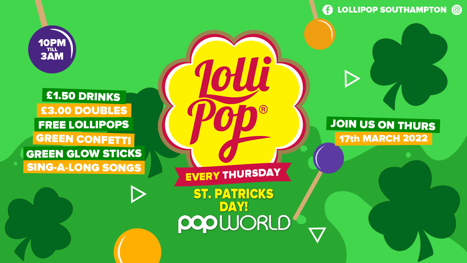 Lollipop Thursdays • St. Patrick’s Day • £1.50 Drinks • Popworld