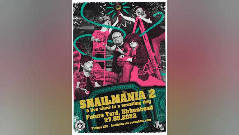 SNAILMANIA 2: a live show in a wrestling ring