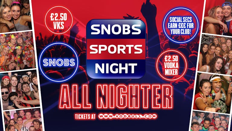 SNOBS TONIGHT!🔥✰ SNOBS Sports Night ALL NIGHTER!!!, 13th April 2022 ✰