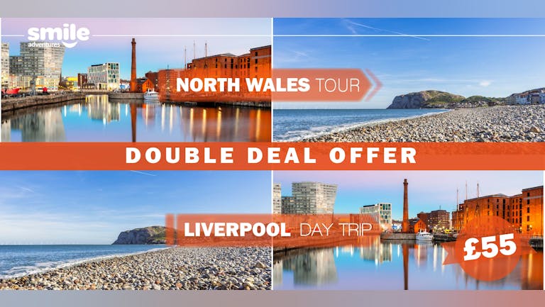 DOUBLE DEAL - Liverpool Day Trip 11.06.2022 / North Wales Tour 12.06.2022