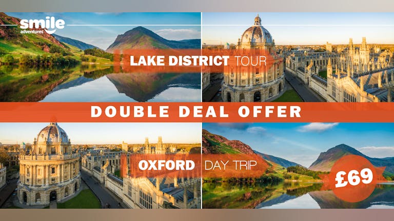 DOUBLE DEAL - Lake District Tour  18.06.2022 / Oxford Day Trip 19.06.2022