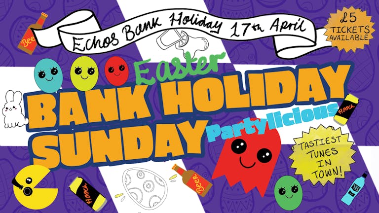 Easter Bank Holiday Sunday Party 17th April 2022