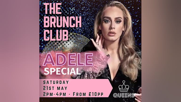 ADELE! The Brunch Club! - From £10pp!