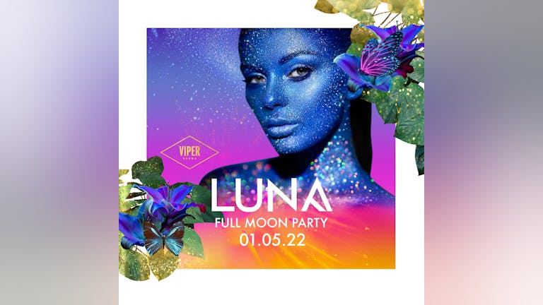 May Bank Holiday: Luna X Full Moon Party 