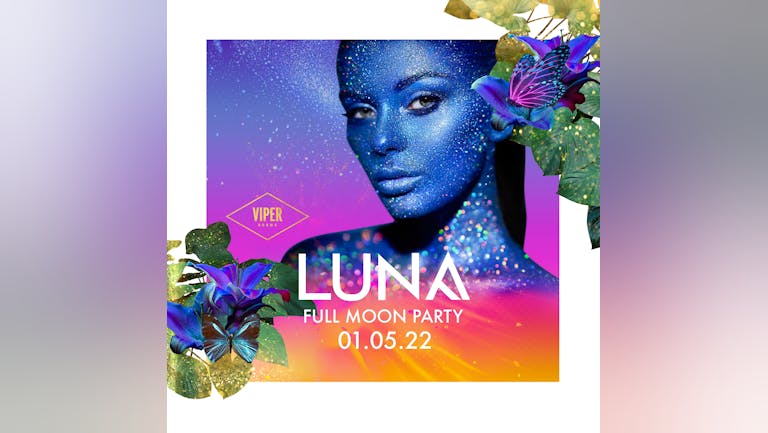 May Bank Holiday: Luna X Full Moon Party 