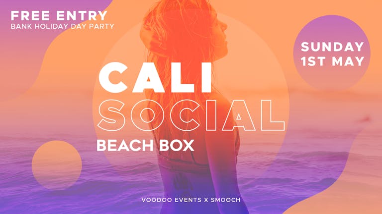 Cali Social | FREE ENTRY Bank Holiday Day party | Beach Box