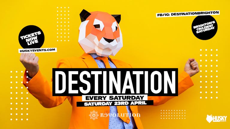 Destination x Revolution ➤ The Home of Saturdays ➤ 23.04.22