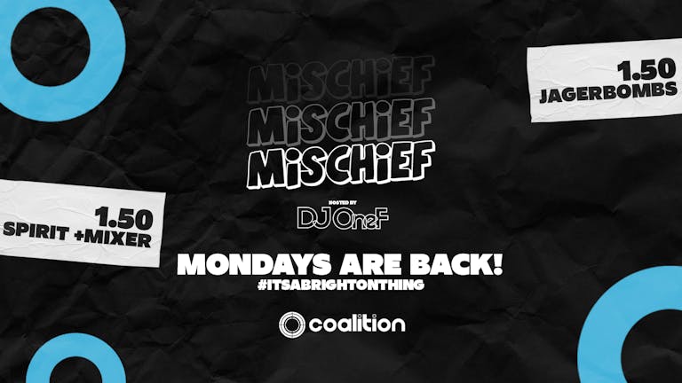 Mischief Mondays x Coalition ➤ Welcome Back Sussex ➤ £1.50 Jagers