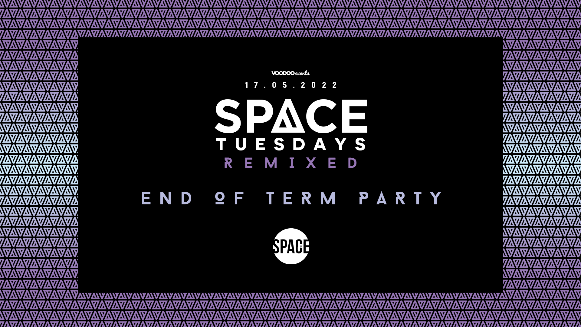 Space Tuesdays Remixed : END OF TERM PARTY with THE PARTY BUS PICK UP – 17th May