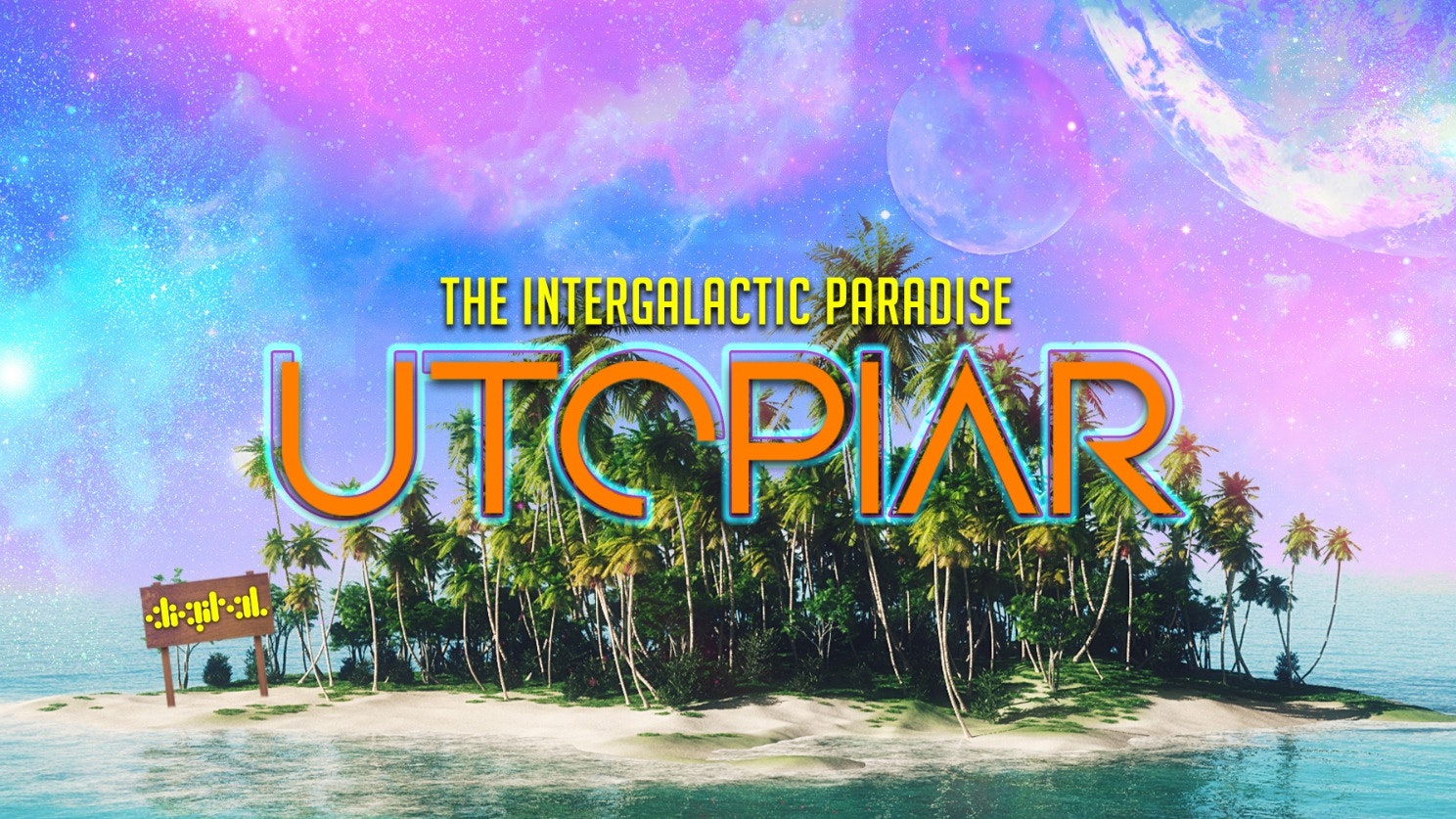UTOPIAR | THE INTERGALACTIC PARADISE 🌈🏖🌴  | 21st MAY