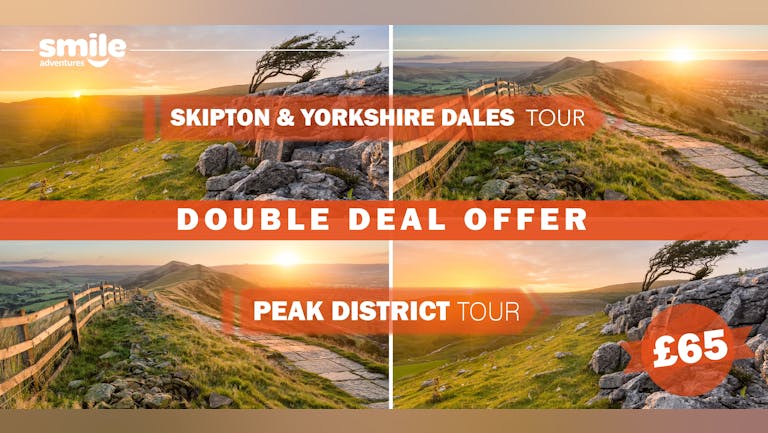 DOUBLE DEAL - Skipton & Yorkshire Dales Tour 02.06.2022 / Peak District Tour 04.06.2022